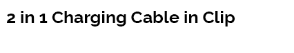 2 in 1 Charging Cable in Clip