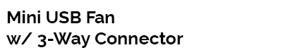 Mini USB Fan w/ 3-Way Connector