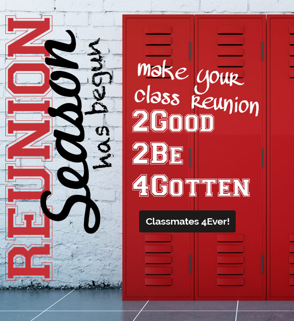 Reunion Season Has Begun - Make Your Class Reunion 2Good 2Be 4Gotten