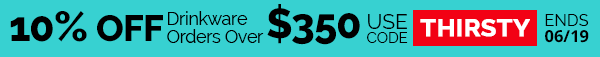 10% OFF Orders Over $350 USE CODE: THIRSTY Ends6/19