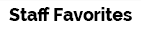 Shop Staff Favorites