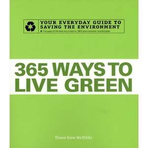 Custom Promotional 365 Ways to Live Green: Your Everyday Guide to Saving the Environment