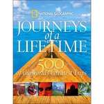 Custom Books - National Geographic: 500 Journeys of a Lifetime: The World's Greatest Trips
